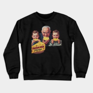 MMMM...We Love Fromunda Cheese! Crewneck Sweatshirt